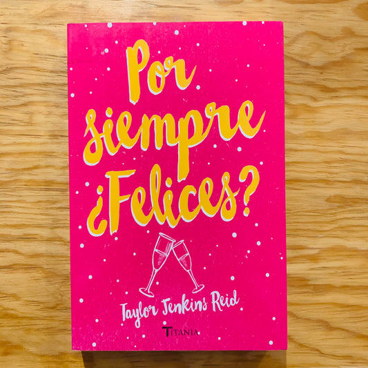 POR SIEMPRE ¿FELICES?